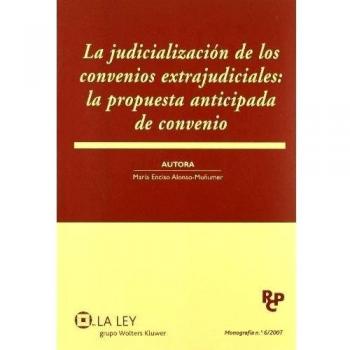La judicialización de los convenios extrajudiciales: la propuesta anticipada de convenio