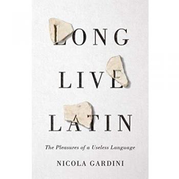 Long live latin the pleasures of a useless language