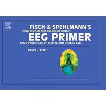 Fisch and Spehlmann's EEG Primer: Fundamental Concepts of Digital and Analog EEG