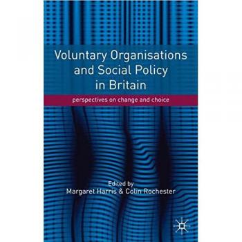 Voluntary Organisations and Social Policy in Britain: Perspectives on Change and Choice