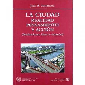 La ciudad.realidad pensamiento y accion. - Santamera Juan