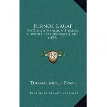 Hirnos Gauaf: Yn Cynwys Hanesion 'Straeon, Chwedlau Barddoniaeth, Etc.