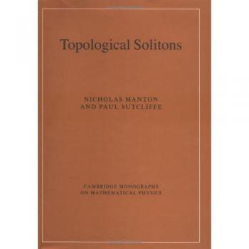Monografías de Cambridge sobre Física Matemática: Solitones Topológicos de Nicholas Manton