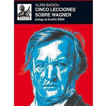 Cinco lecciones sobre Wagner - Alain Badiou
