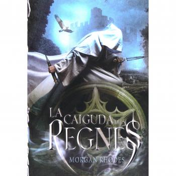 La Caiguda dels Regnes - Morgan Rhodes