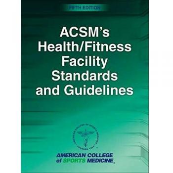 Acsms healthfitness facility standards and guidelines