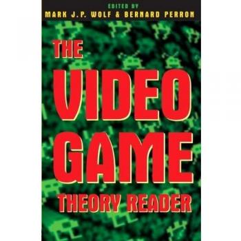 The Video Game Theory Reader