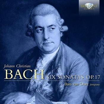 J.C. BACH: Six Sonatas, Op. 17 - Bart Van Oort