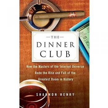 Club de Cena: Cómo los Maestros del Universo Digital Montaron el Auge y Caída del Mayor Boom en la Historia (tapa blanda)