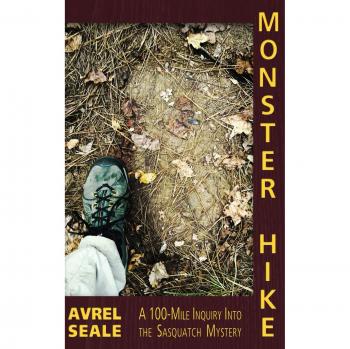 Exploración Monstruosa: Un Viaje de 100 Millas en la Misterio del Sasquatch - Tapa Dura