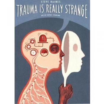 Trauma is Really Strange