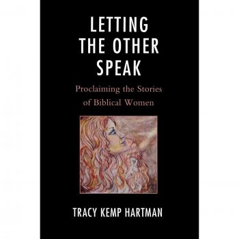 Letting the Other Speak: Celebrating Biblical Women's Narratives