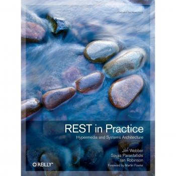 REST in Practice: Hypermedia and Systems Architecture Guide