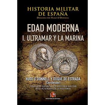 Historia militar de España. III. Edad Moderna: I. Ultramar y la Marina: 3