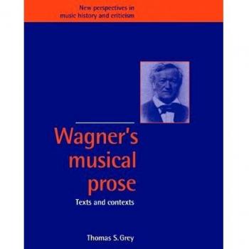 Prosa Musical de Wagner: Textos y Contextos (Nuevas Perspectivas en Historia y Crítica Musical)