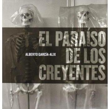 El paraíso de los creyentes - Alberto Garcia Alix