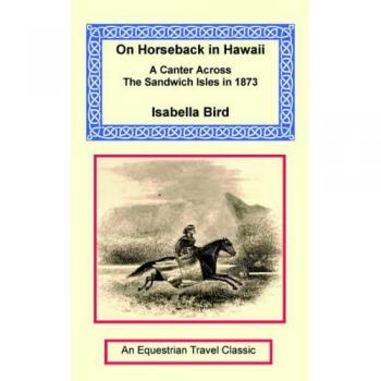 Hawaiian Horseback Riding Adventure Guide by Isabella Bird