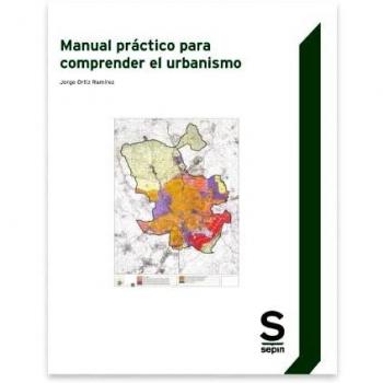 Manual práctico para comprender el urbanismo