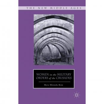 Women in the Military Orders of the Crusades