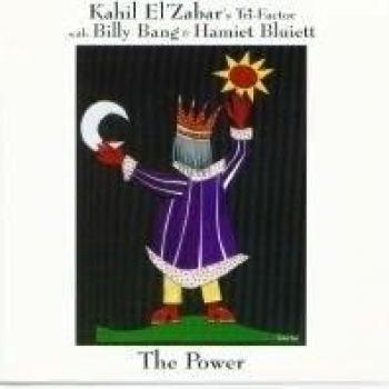 The Power - Tri-factor Kahil El'zabar