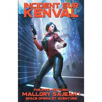 Incidente en Kenval: Space Opera y Aventura (Mallory Sajean, Volumen 1)