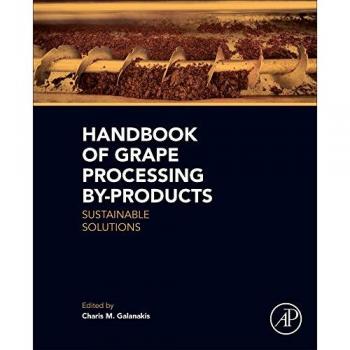 Handbook of Grape Processing By-Products: Sustainable Solutions