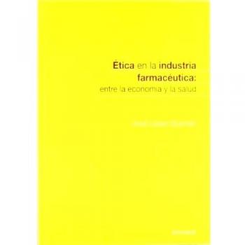 Ãtica en la industria farmacÃ©utica: entre la economÃ­a y la salud