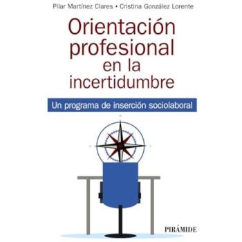 Orientación profesional en la incertidumbre: Un programa de inserción sociolaboral
