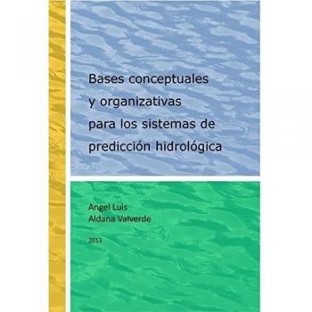 Bases conceptuales y organizativas para los sistemas de predicción hidrológica