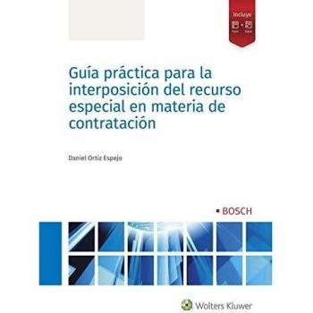 Guía Práctica para La Interposición Del Recurso especial en Materia De Contratación - Daniel Ortiz Espejo