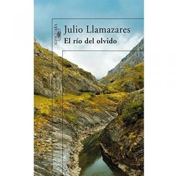 El río del olvido - LLAMAZARES, JULIO