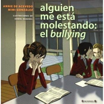 ALGUIEN ME ESTA MOLESTANDO. EL BULLYING