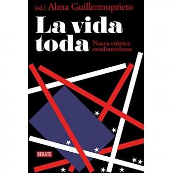 La vida toda: Nueva crónica estadounidense