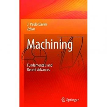 Machining: Fundamentals and Recent Advances