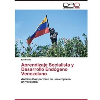 Aprendizaje Socialista y Desarrollo Endógeno Venezolano: Análisis Comparativo en una empresa universitaria
