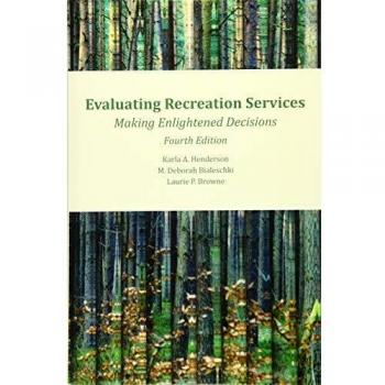Evaluating Recreation Services, 4th Ed.: Making Enlightened Decisions
