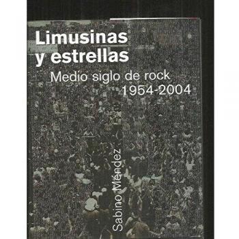 Limusinas y estrellas - medio siglo de rock 1954-2004