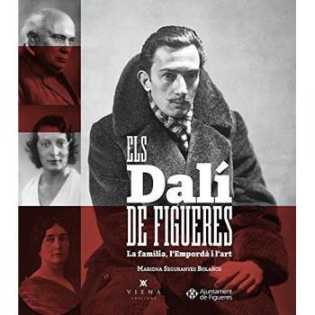 Els Dali De Figueres. La Familia, L'Empordà I L'Art: La família, l'Empordà i l'art: 6 - Mariona Seguranyes Bolaños