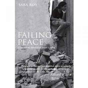 Failing Peace: Gaza and the Palestinian-Israeli Conflict by Sara Roy - Pluto Press Edition