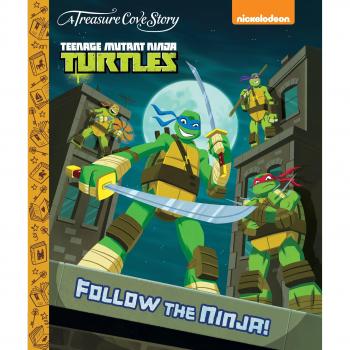 A Treasure Cove Story - Teenage Mutant Ninja Turtles - Follow the Ninja