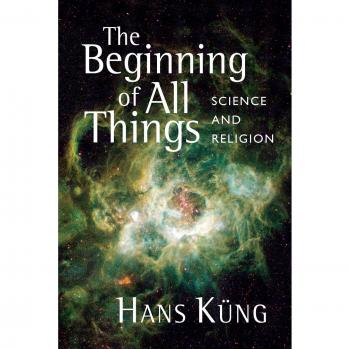 The Beginning of All Things: Science and Religion