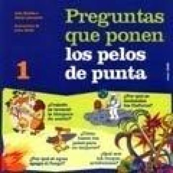 Preguntas que ponen los pelos de punta 1/ Questions That Make Your Hair Stand Up Ed 1: Sobre El Agua Y El Fuego / About Water and Fire