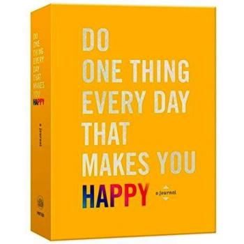 Do One Thing Every Day That Makes You Happy: A Happiness Journal: A Journal