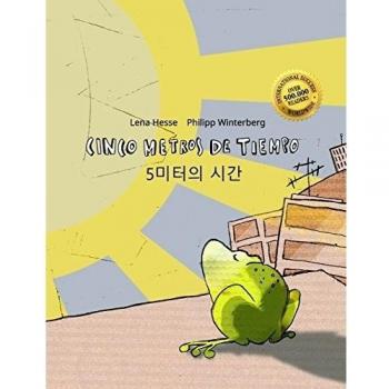 Cinco metros de tiempo/5 miteoui sigan: Libro infantil ilustrado español-coreano
