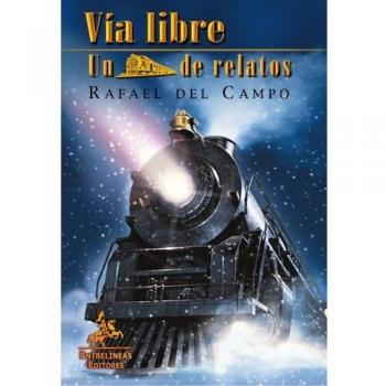 Vía Libre: Un Tren de relatos
