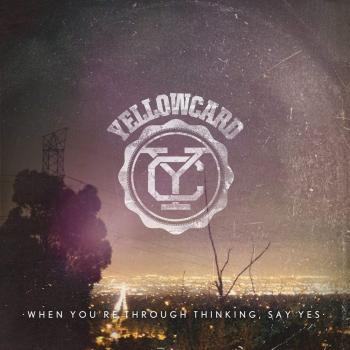 When You're Through Thinking Say Yes VINYL