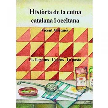 Història de la cuina catalana i occitana. Vol III: Els llegums · l'arròs · la pasta: 3