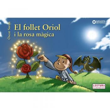 El follet Oriol i la rosa màgica - òscar Sardà