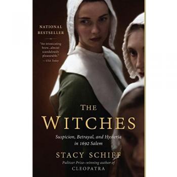 The Witches: Suspicion, Betrayal, and Hysteria in 1692 Salem - Historical Non-Fiction Book by Stacy Schiff