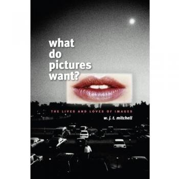 What Do Pictures Want? The Lives and Loves of Images